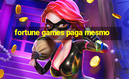 fortune games paga mesmo