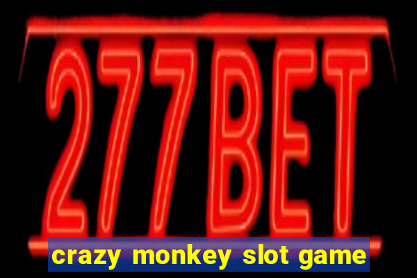 crazy monkey slot game