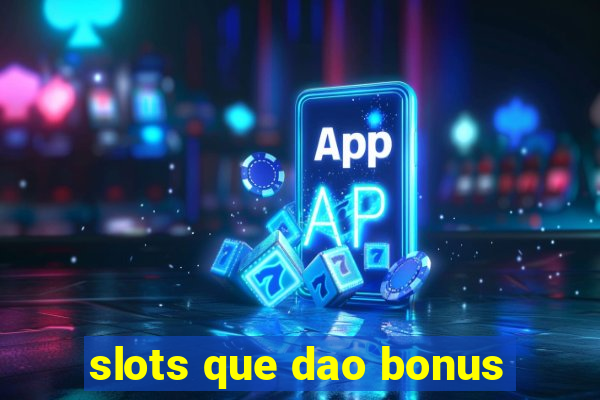 slots que dao bonus