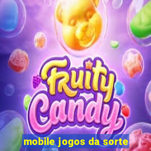 mobile jogos da sorte