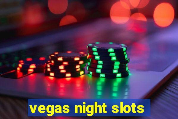 vegas night slots