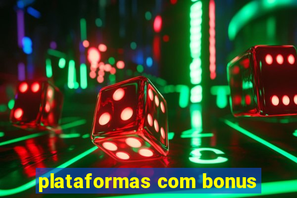 plataformas com bonus