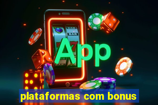 plataformas com bonus