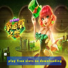 play free slots no downloading