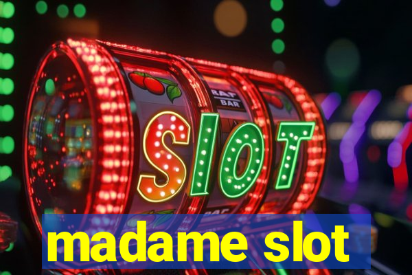 madame slot