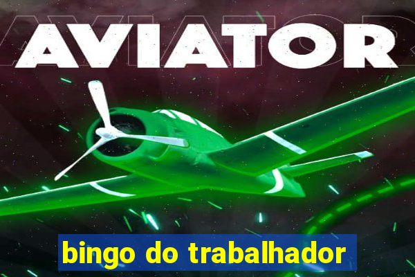 bingo do trabalhador