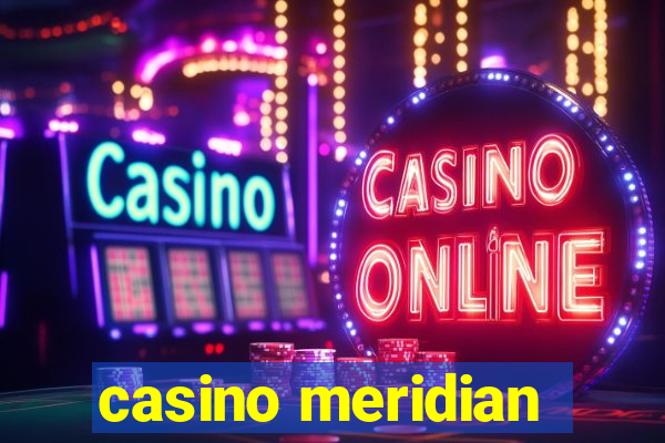 casino meridian