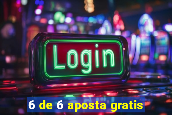 6 de 6 aposta gratis