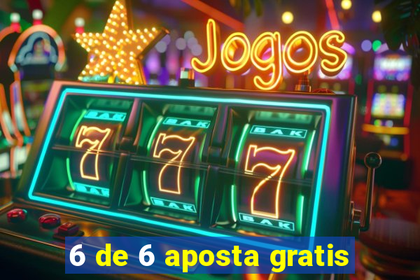 6 de 6 aposta gratis