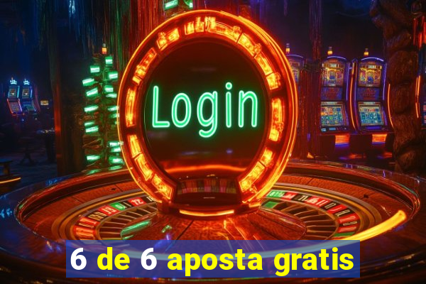 6 de 6 aposta gratis