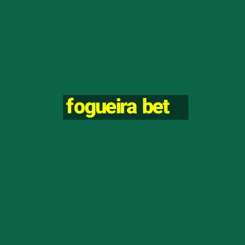 fogueira bet