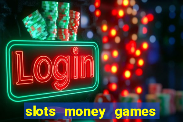 slots money games cash 8ry44