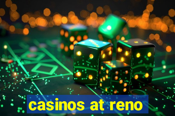 casinos at reno