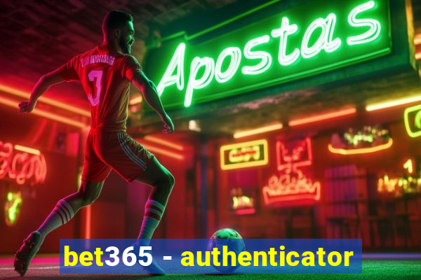 bet365 - authenticator