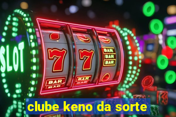 clube keno da sorte