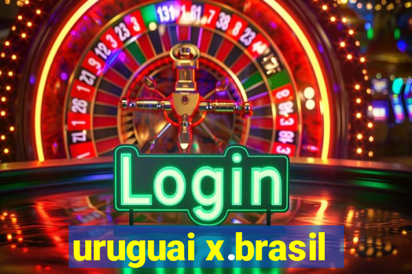 uruguai x.brasil