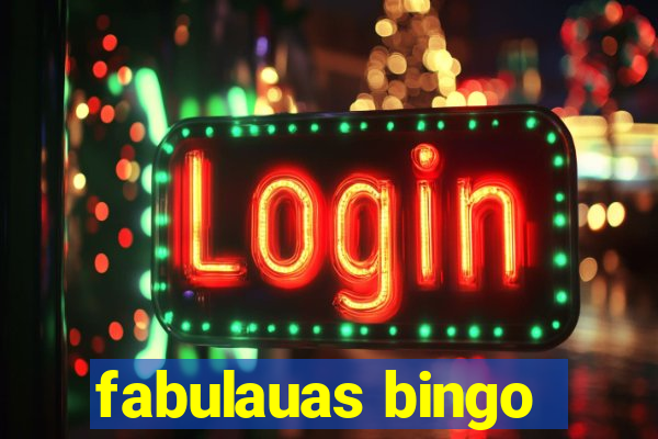 fabulauas bingo