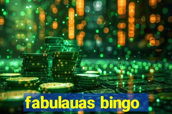 fabulauas bingo