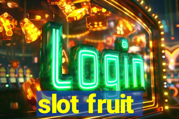 slot fruit