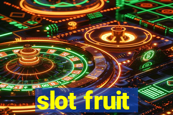 slot fruit