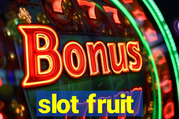 slot fruit