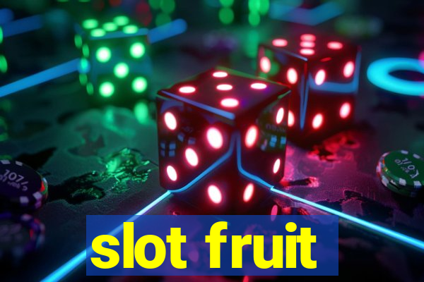 slot fruit