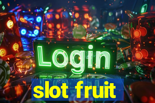 slot fruit