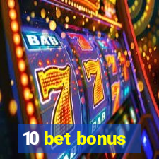 10 bet bonus