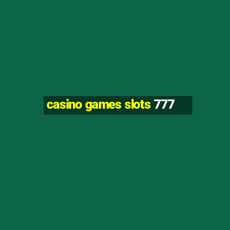 casino games slots 777