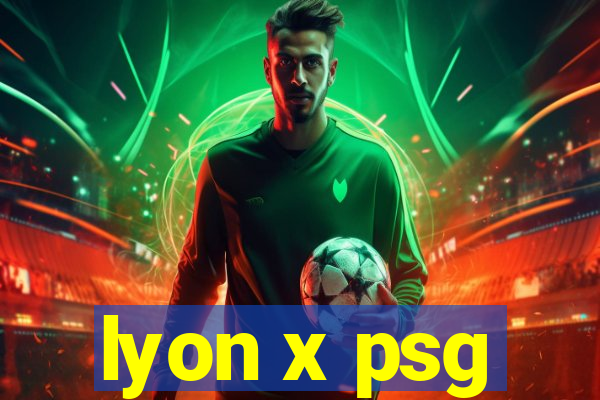 lyon x psg