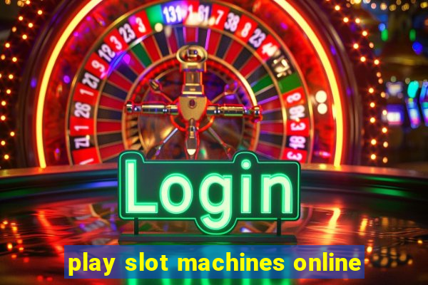 play slot machines online