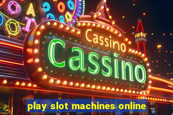 play slot machines online