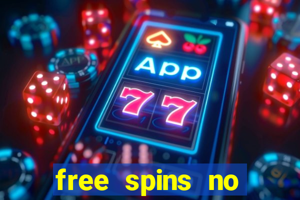 free spins no deposit casinos