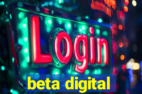 beta digital