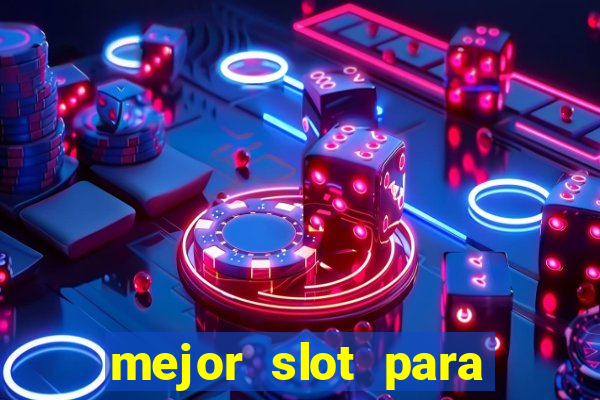 mejor slot para ganar dinero