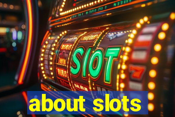 about slots