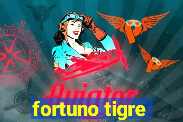 fortuno tigre