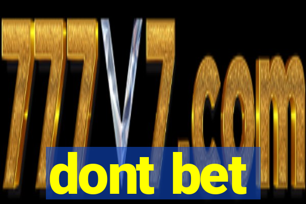 dont bet