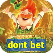 dont bet