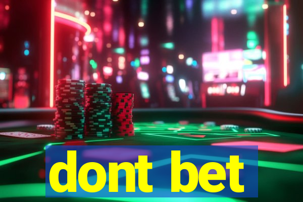 dont bet