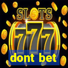 dont bet