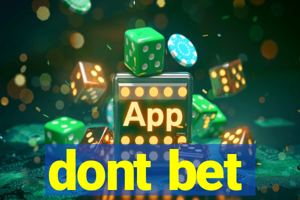 dont bet