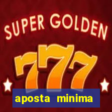 aposta minima estrela bet