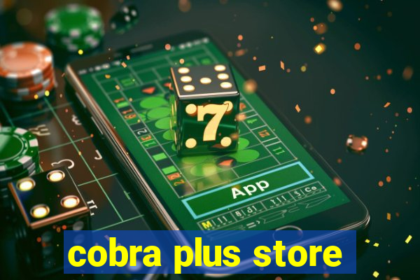 cobra plus store