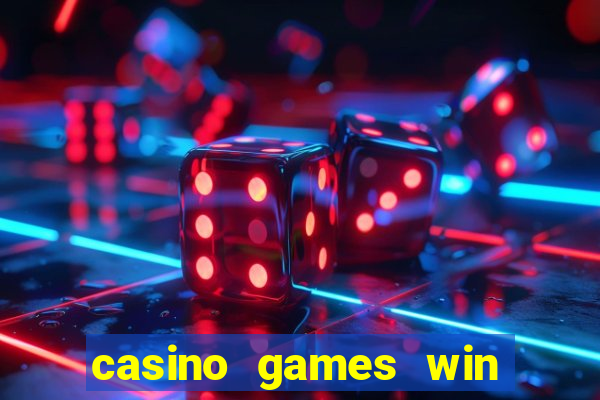 casino games win real money no deposit