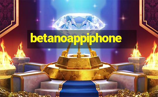 betanoappiphone