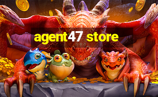 agent47 store