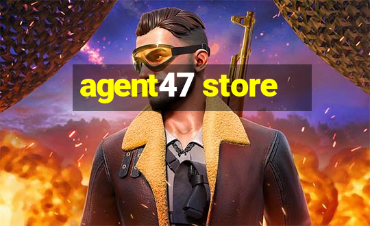 agent47 store