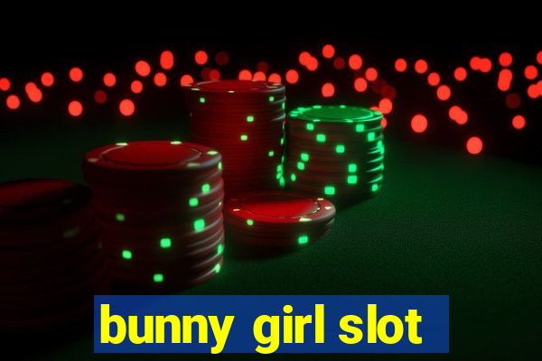 bunny girl slot