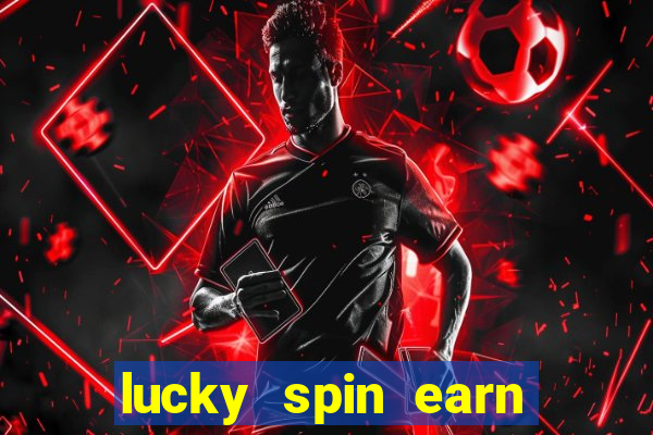 lucky spin earn real money gcash